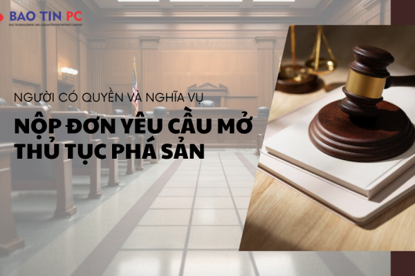 Người có quyền và nghĩa vụ nộp đơn yêu cầu mở thủ tục phá sản