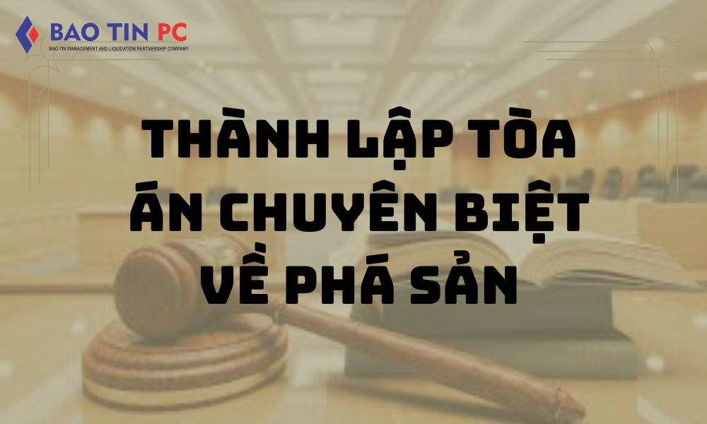 Cần thiết phải thành lập Tòa án chuyên biệt về phá sản ?